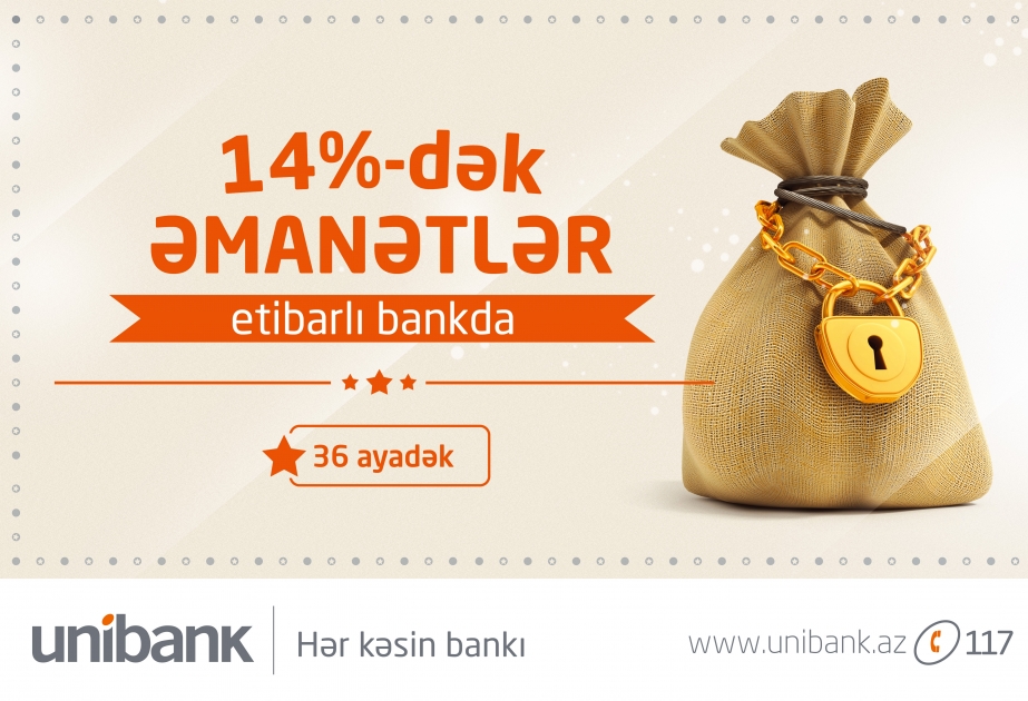 “Unibank”a depozit yatıran müştərilər daha yüksək faizlər əldə edəcəklər