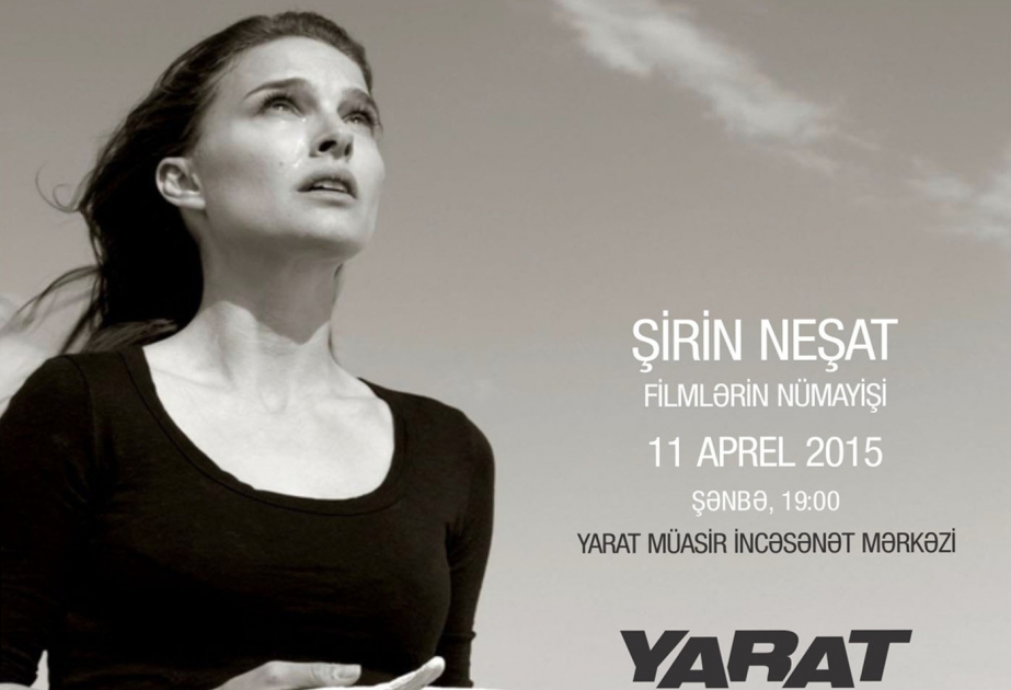 YARAT Film Club to present cinemas by artist and filmmaker Shirin Neshat