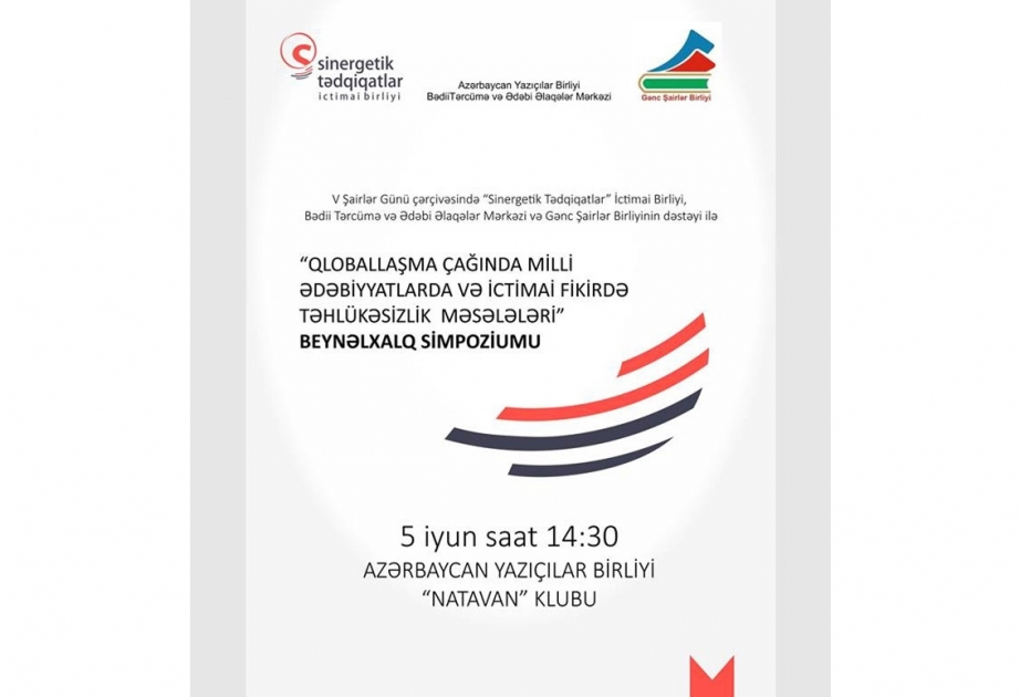 Un symposium international portant sur le thème «Les questions sécuritaires dans les littératures nationales et l’opinion publique à l’époque de la mondialisation» se tiendra à Bakou