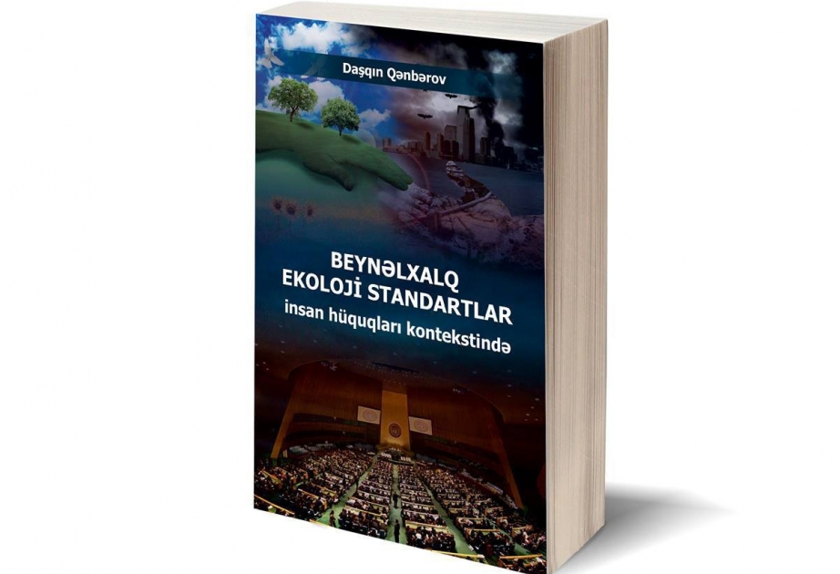“Beynəlxalq ekoloji standartlar insan hüquqları kontekstində” kitabı nəşr olunub