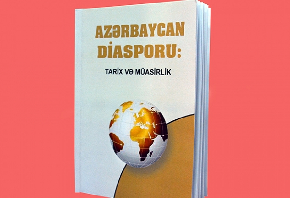 “Azərbaycan diasporu: tarix və müasirlik” kitabı nəşr olunub