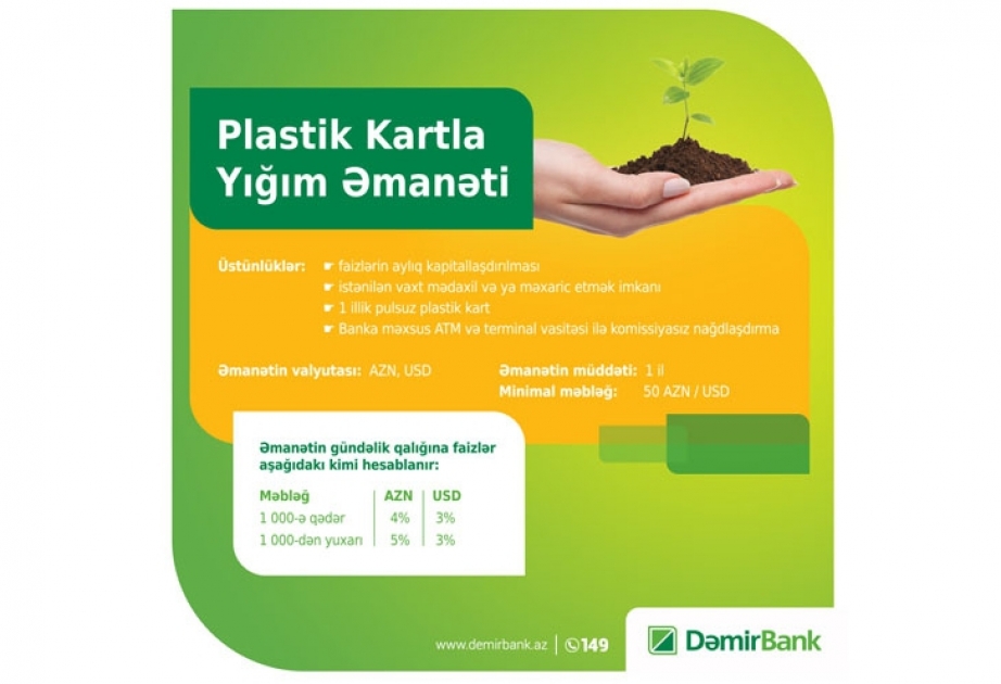 “DəmirBank” “Plastik kartla yığım əmanətidir” əmanət növü təklif edir