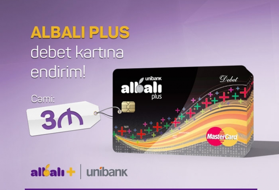 “Unibank”ın ALBALI PLUS debet kartı müştərilərə bir çox üstünlüklər verir
