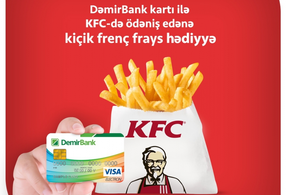 “DəmirBank” KFC restoranlar şəbəkəsi ilə birlikdə aksiya həyata keçirir