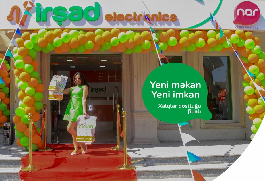 Bakıda “İrşad Electronics”in yeni filialı açılıb