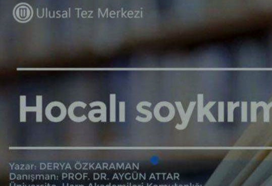 Türkiyənin Hərbi Akademiyasında “Xocalı soyqırımı” mövzusunda elmi iş müdafiə olunub