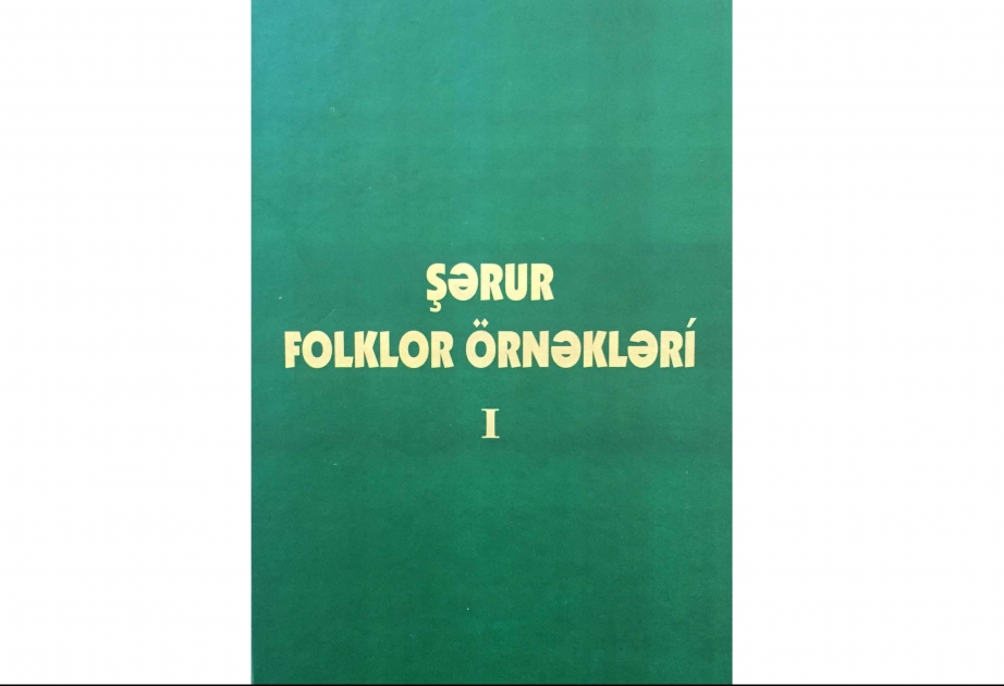 “Şərur folklor örnəkləri” kitabı oxucuların ixtiyarına verilib