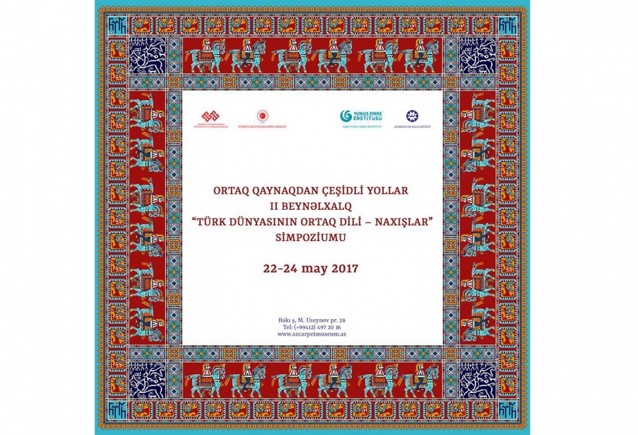 Bakıda II Beynəlxalq “Türk dünyasının ortaq dili - naxışlar” simpoziumu keçiriləcək