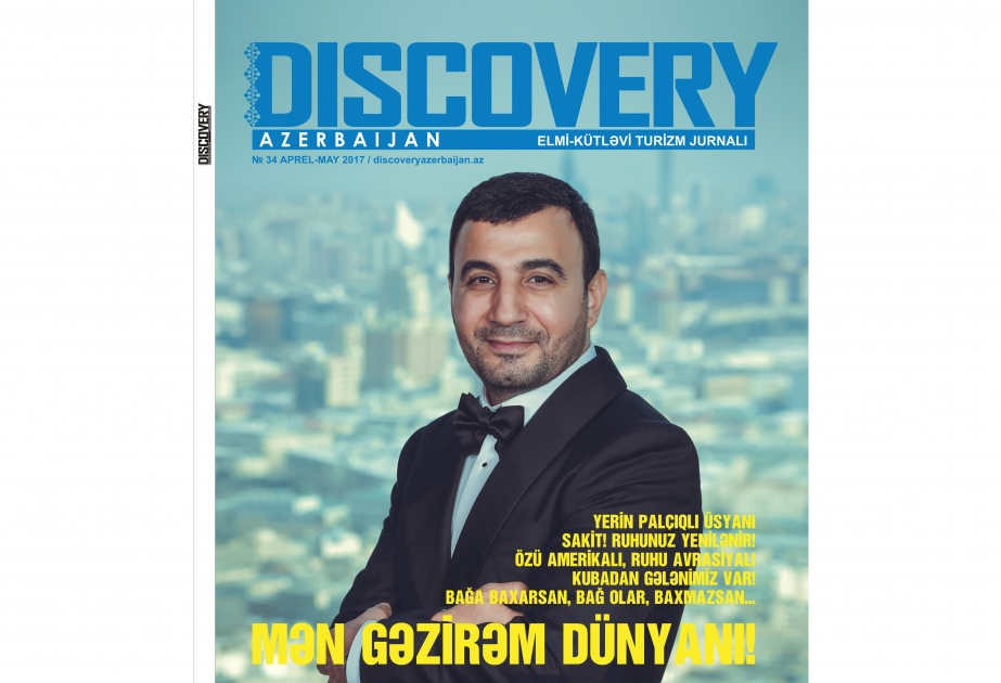 “Discovery Azerbaijan” jurnalının yeni nömrəsi çapdan çıxıb