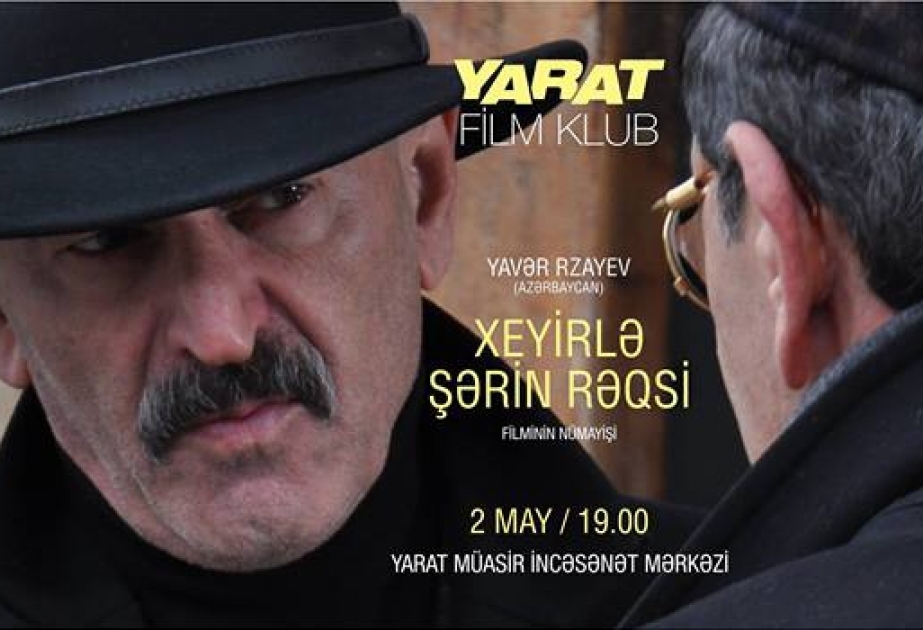 “Xeyirlə Şərin rəqsi” “YARAT” Film Klubunda