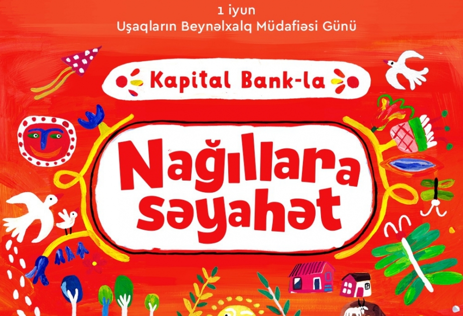 “Kapital Bank”ın “Nağıllara səyahət” layihəsi davam edir