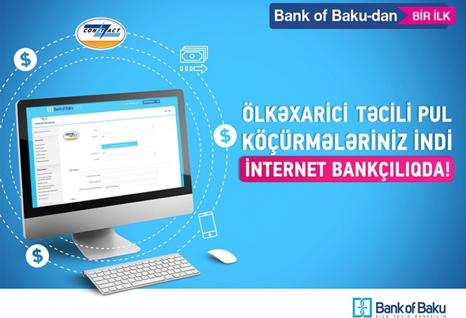 “Bank of Baku”dan bir ilk: “Ölkəxarici təcili pul köçürmələriniz indi internet bankçılıqda”