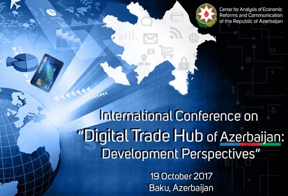 В Баку состоится конференция «Цифровой торговый хаб Азербайджана: перспективы развития»