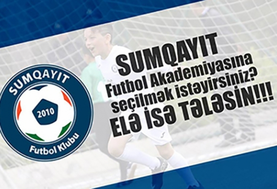 “Sumqayıt” futbol akademiyası seçim mərhələsinin ikinci turuna başlayıb