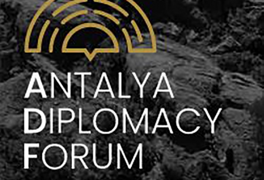 Antalya Diplomatiya Forumu Azərbaycan həqiqətlərinin beynəlxalq ictimaiyyətin diqqətinə çatdırılması üçün mühüm platformadır