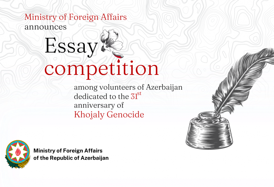 Azerbaijan`s Foreign Ministry announces essay competition on 31st anniversary of Khojaly Genocide