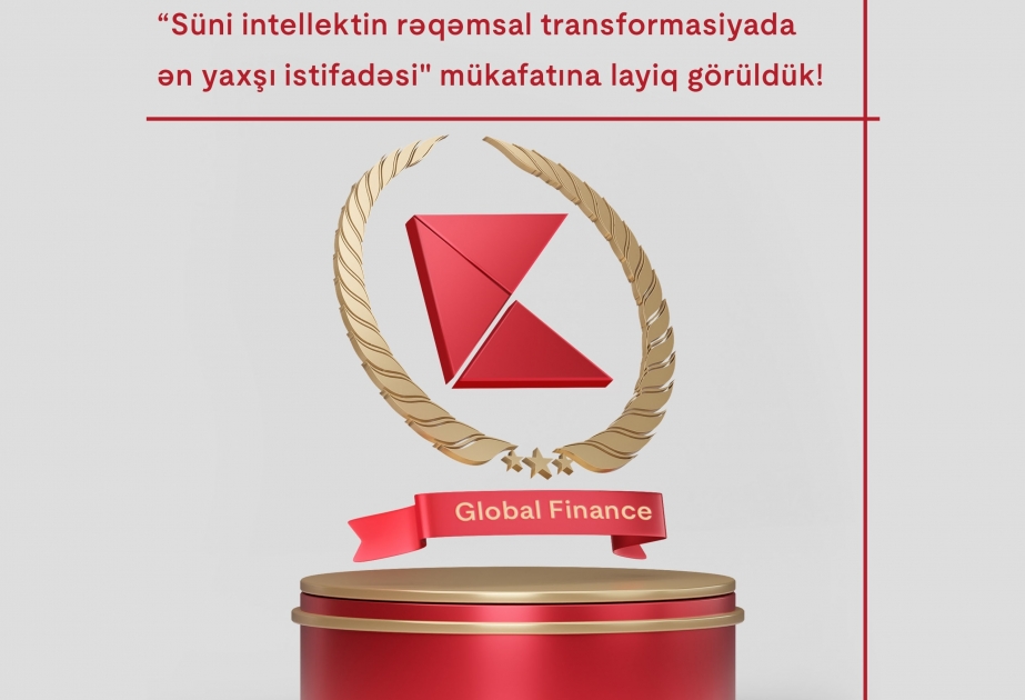 ®  “Global Finance” “Kapital Bank”ı “Süni intellektin rəqəmsal transformasiyada ən yaxşı istifadəsi” mükafatına layiq görüb