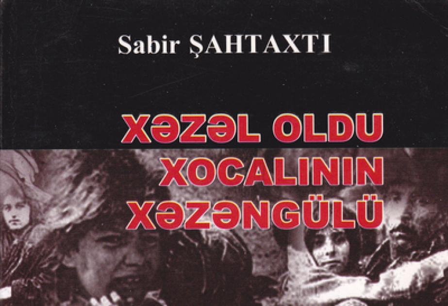 AzərTAc-ın İrandakı xüsusi müxbirinin “Xəzəl oldu Xocalının Xəzəngülü” sənədli-tarixi kitabı Tehranda fars dilində nəşr olunmuşdur