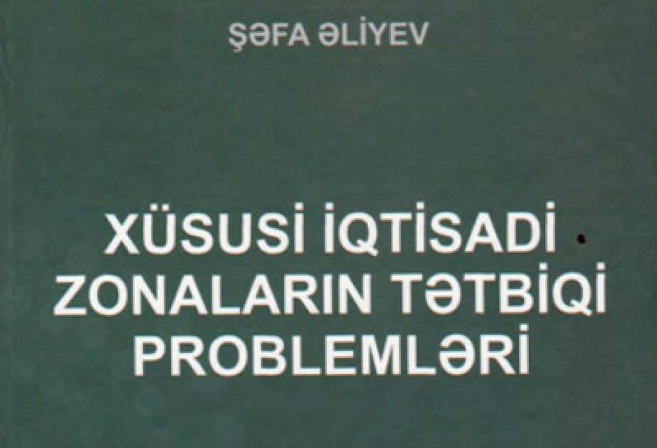 Xüsusi iqtisadi zonalara diqqət artmaqdadır
