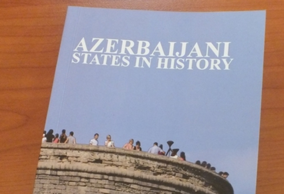 Являющаяся изданием Центра исследований наследия Гейдара Алиева книга «Исторические азербайджанские государства» вышла в свет на английском языке в формате «карманной книги»