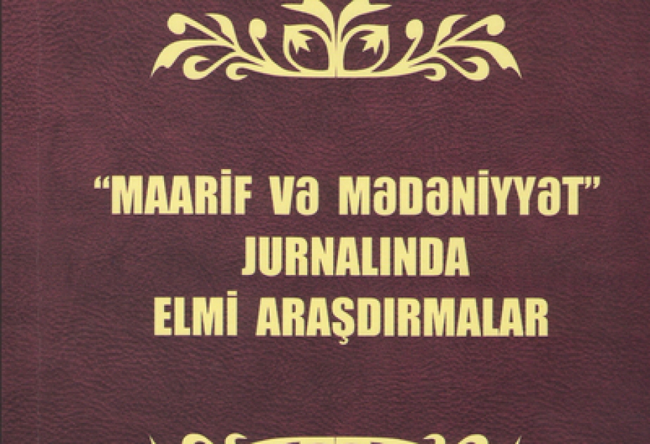 “Maarif və Mədəniyyət” jurnalında elmi araşdırmalar” kitabı çapdan çıxmışdır