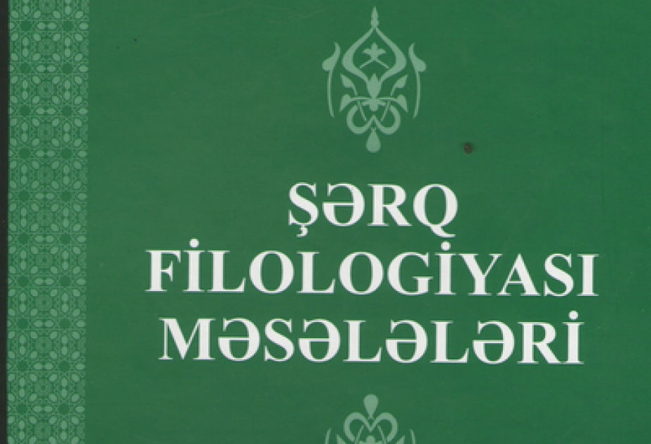“Şərq filologiyası məsələləri” məqalələr toplusunun yeddinci buraxılışı nəşr olunmuşdur