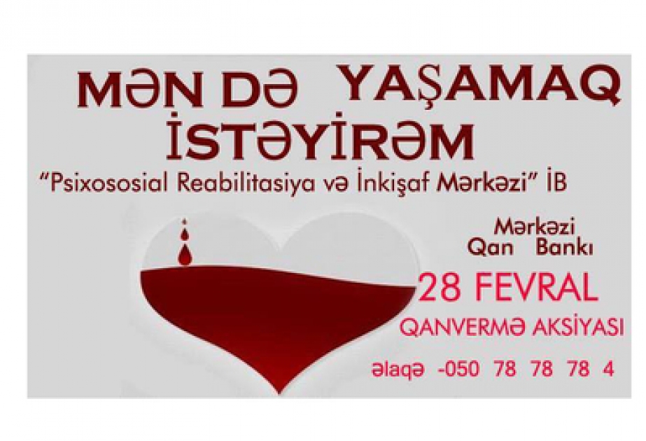 Bakıda “Mən də yaşamaq istəyirəm” devizi ilə könüllü qanvermə aksiyası keçiriləcəkdir