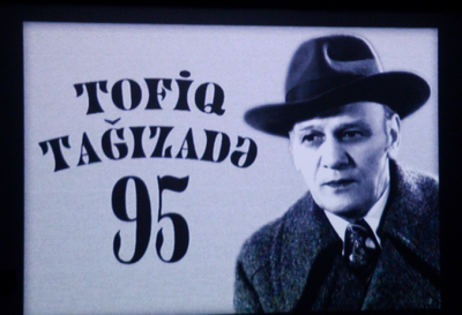 Отмечен 95-летний юбилей выдающегося кинорежиссера Тофика Тагизаде