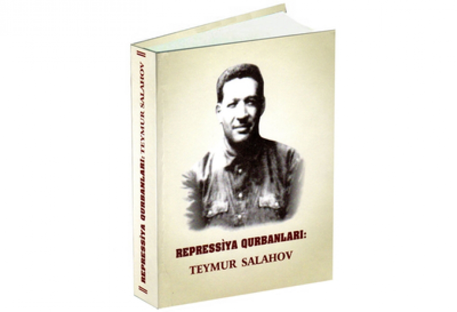 В миниатюрной книге «Жертвы репрессий: Теймур Салахов»показан бессмертный образ истинного патриота Азербайджана