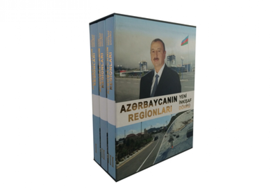 “Azərbaycanın regionları. Yeni inkişaf dövrü” üçcildliyi çapdan çıxmışdır