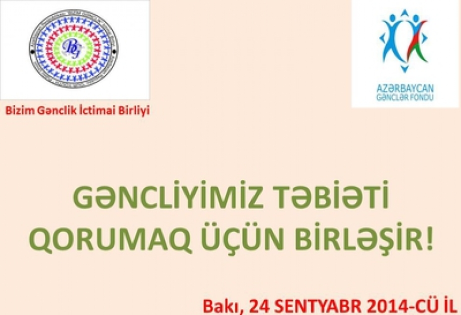 Gəncliyimiz təbiəti qorumaq üçün birləşir