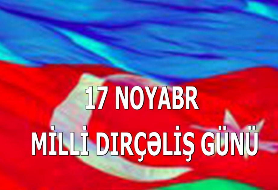 17 noyabr Azərbaycanda Milli Dirçəliş Günüdür