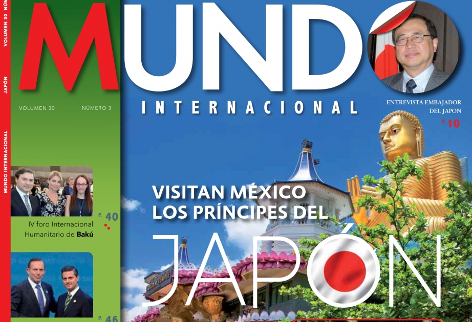 Meksikanın “Mundo Internacional” jurnalında Azərbaycanla bağlı dörd məqalə yer alıb