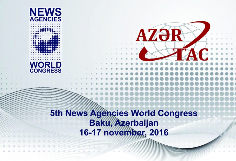 V.Weltkongress der Nachrichtenagenturen Baku-2016 findet am 16. und 17. November statt VIDEO
