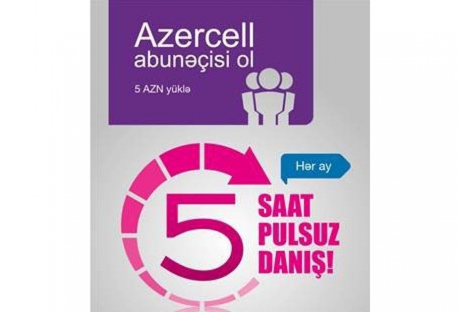 “Azercell”ə gəl, hər ay pulsuz 5 saat qazan" kampaniyasının müddəti uzadılıb