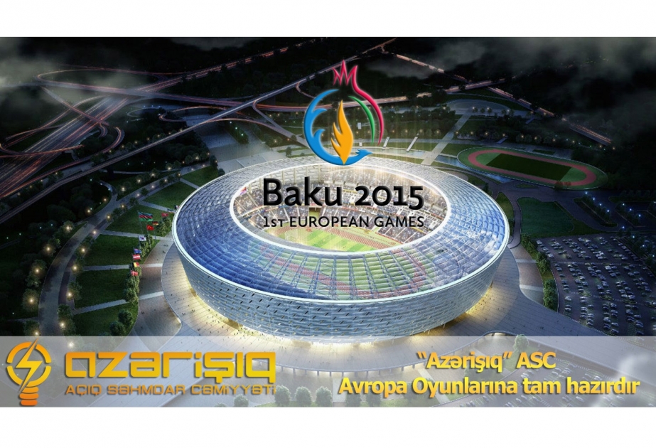 “Bakı-2015” birinci Avropa Oyunlarının keçiriləcəyi obyektlərin elektrik enerjisi ilə təchizatı yüksək səviyyədə təmin olunub