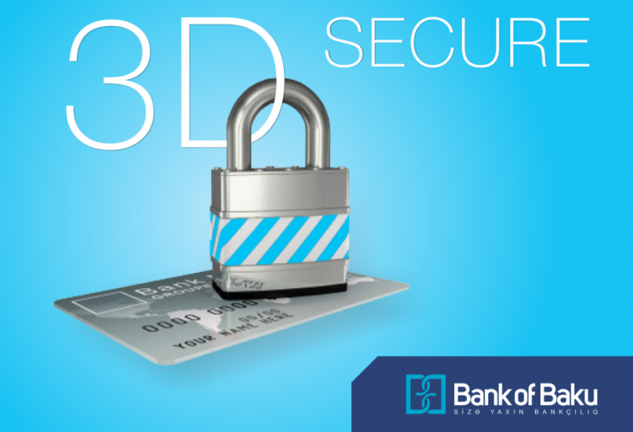 “Bank of Baku”nun plastik kartları “3D secure” sisteminə qoşulub