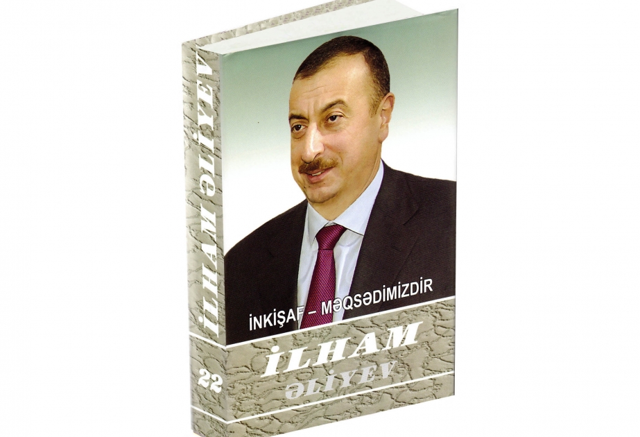 22. Band vielbändigen Buches „Ilham Aliyev. Unser Ziel ist Entwicklung” erschienen