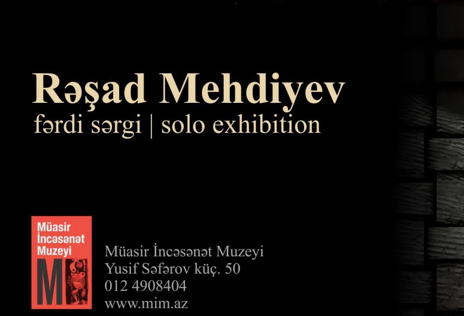 В Музее современного искусства будут представлены новые произведения художника Рашада Мехтиева