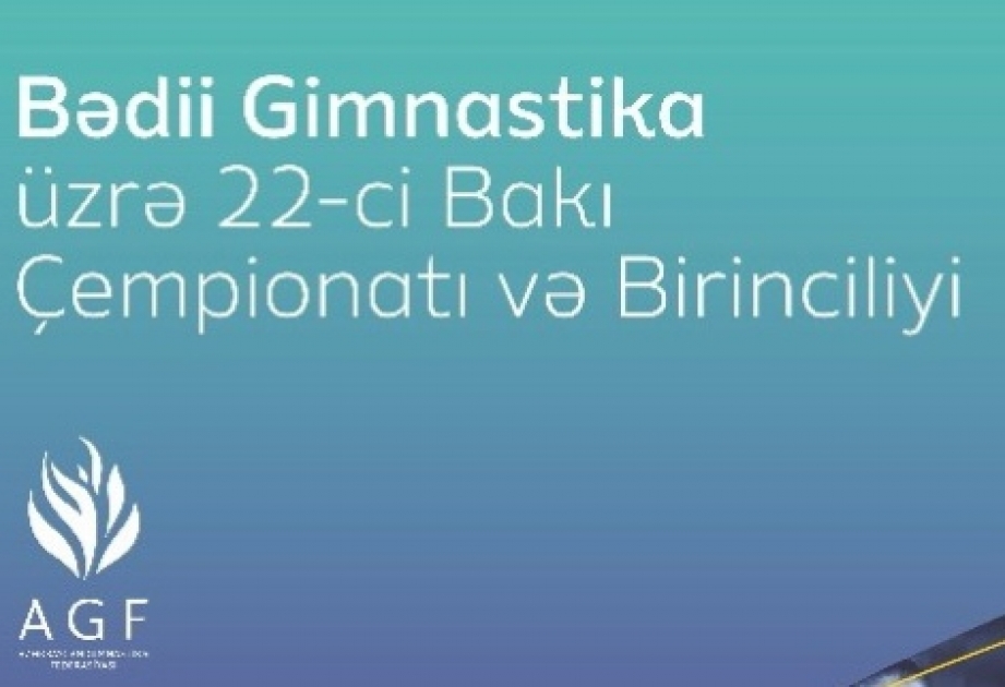 Bədii gimnastika üzrə 22-ci Bakı çempionatı və birinciliyi keçirilir