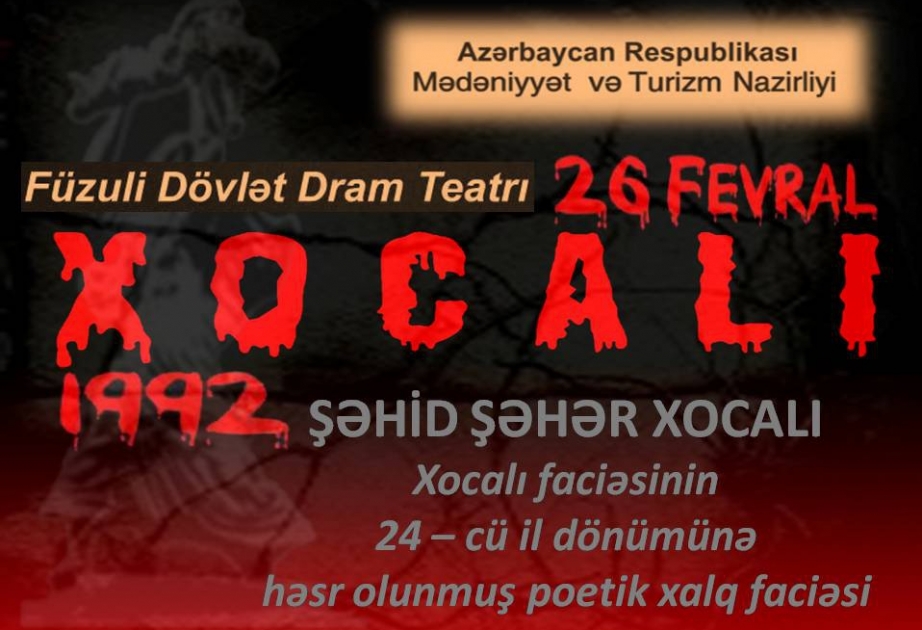 Füzuli Dövlət Dram Teatrının yeni tamaşası Xocalı faciəsinə həsr olunub