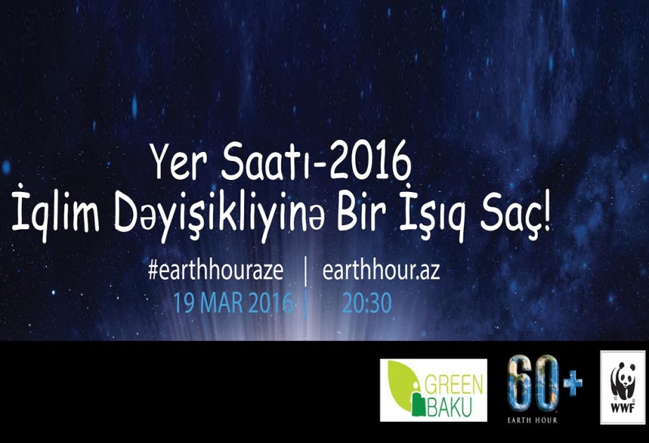 “Yer Saatı-2016” - “İqlim dəyişikliyinə Bir İşıq Saç!” şüarı altında keçiriləcək