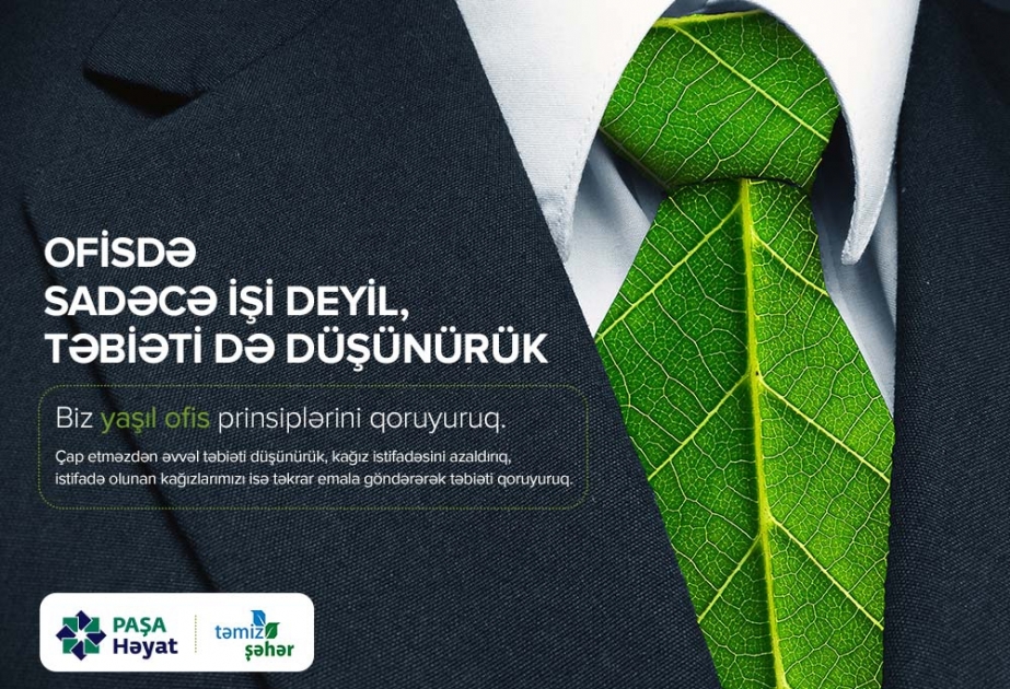 "PAŞA Həyat" şirkəti "Təmiz Şəhər" ASC ilə birgə "Yaşıl Ofis" layihəsinə başlayıb