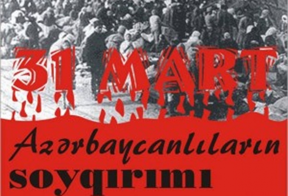 31 марта – кровавая страница азербайджанской истории