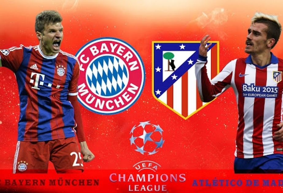 UEFA Çempionlar Liqası: “Bavariya”-“Atletiko” görüşündə ilk finalçı bəlli olacaq