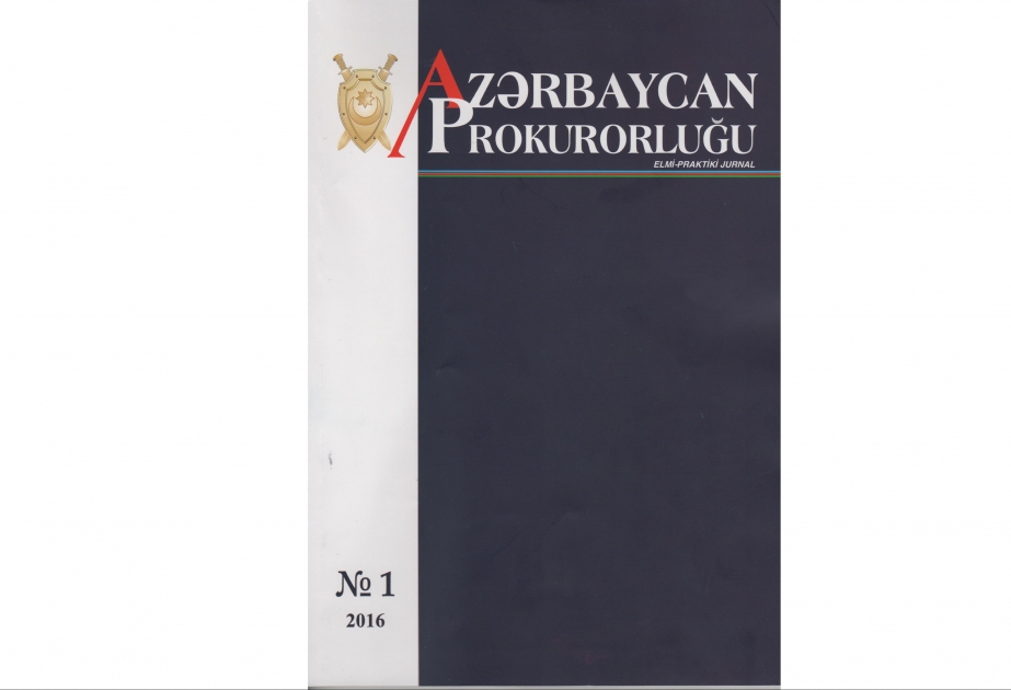 “Azərbaycan Prokurorluğu” elmi-praktiki jurnalının növbəti nömrəsi çapdan çıxıb
