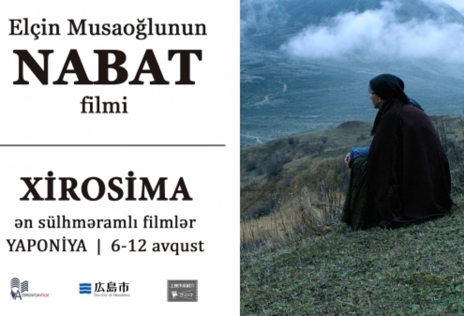 Azerbaijani film “Nabat” to be demonstrated in Hiroshima