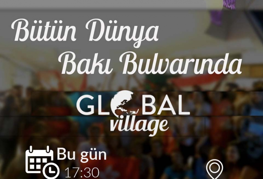 “Global Village” mədəniyyət festivalı Bakıda