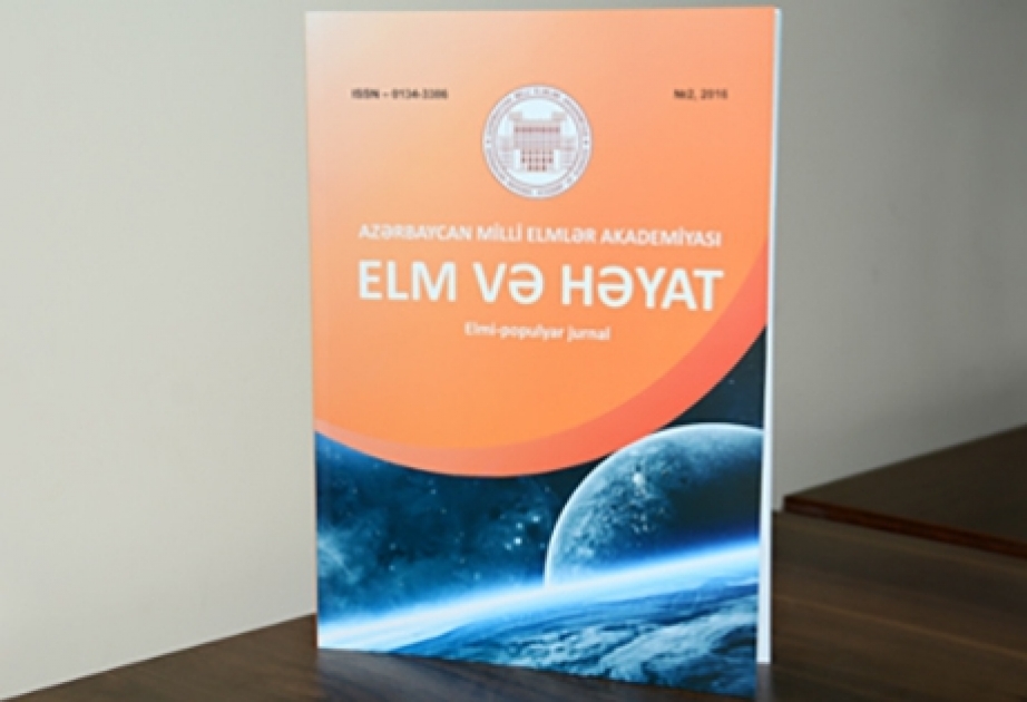 “Elm və həyat” elmi-populyar jurnalının növbəti nömrəsi dərc olunub