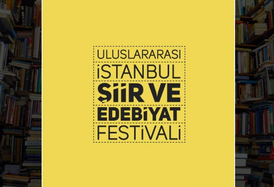 İstanbulda beynəlxalq şeir və ədəbiyyat festivalı keçiriləcək